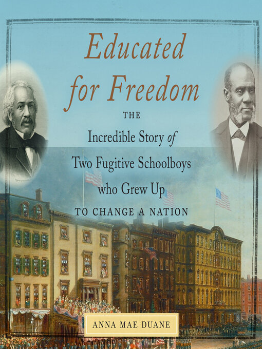 Title details for Educated for Freedom by Anna Mae Duane - Available